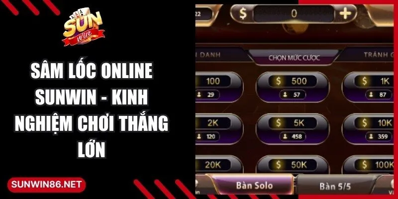 Sâm Lốc Online Sunwin - Kinh Nghiệm Chơi Thắng Lớn 1 Sunwin Sâm lốc online Sunwin