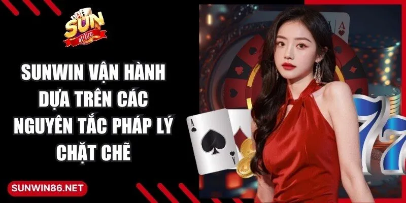 Sunwin luxcoin | Link Đăng Nhập Sun Win Game Bài Đổi Thưởng 2026 27 Sunwin Sunwin vận hành dựa trên các nguyên tắc pháp lý chặt chẽ