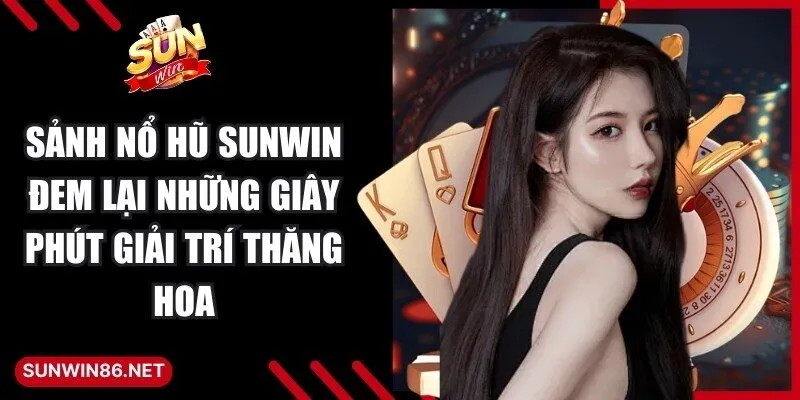 Sunwin luxcoin | Link Đăng Nhập Sun Win Game Bài Đổi Thưởng 2026 26 Sunwin Sảnh nổ hũ Sunwin đem lại những giây phút giải trí thăng hoa